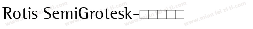 Rotis SemiGrotesk字体转换